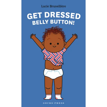 Get Dressed, Belly Button! - Board Book