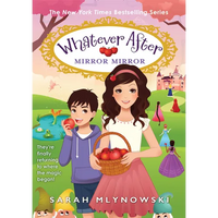 Mirror Mirror (Whatever After #17): Volume 17 - Hardcover
