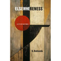 Elsewhereness: Antipoetry