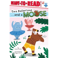 Two Ballerinas . . . and a Moose: Ready-To-Read Level 1 - Paperback