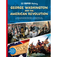 DK Super History George Washington and the American Revolution - Paperback