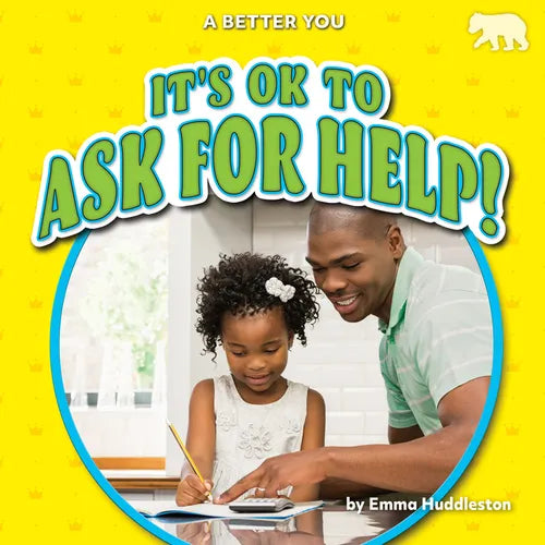 It's Ok to Ask for Help!