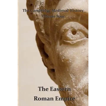 The Cambridge Medieval History vol 4 - The Eastern Roman Empire - Paperback