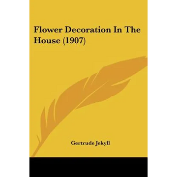 Flower Decoration In The House (1907) - Paperback