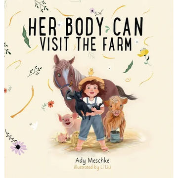 Her Body Can Visit The Farm - Hardcover