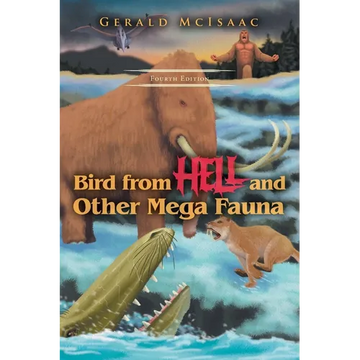 Bird From Hell and Other Mega Fauna, Fourth Edition - Paperback