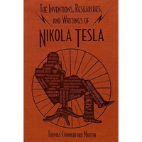 The Inventions, Researches, and Writings of Nikola Tesla - Paperback