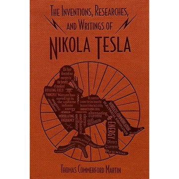 The Inventions, Researches, and Writings of Nikola Tesla - Paperback