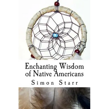 Enchanting Wisdom of Native Americans - Paperback