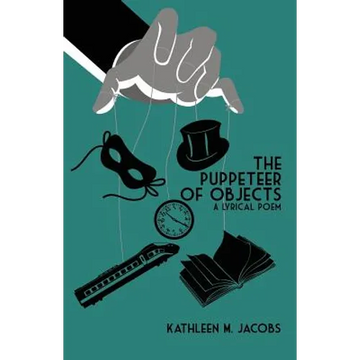 The Puppeteer of Objects: A Lyrical Poem - Paperback