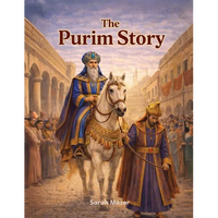 The Purim Story: Heroes, Villains, and an Upside-Down Miracle - Paperback