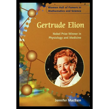 Gertrude Elion: Nobel Prize Winner in Physiology and Medicine - Paperback