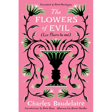 The Flowers of Evil: (Les Fleurs Du Mal) - Paperback