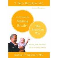 Understanding Sibling Rivalry: The Brazelton Way - Paperback