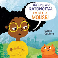 No Soy Una Ratoncita!/I'm Not a Mouse! (8x8 Softcover Edition) - Paperback