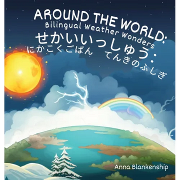 Around the World: Bilingual Weather Wonders (English/Japanese Version) - Hardcover