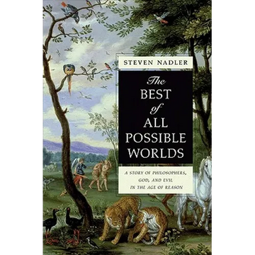 The Best of All Possible Worlds: A Story of Philosophers, God, and Evil in the Age of Reason - Paperback