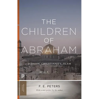 The Children of Abraham: Judaism, Christianity, Islam - Paperback