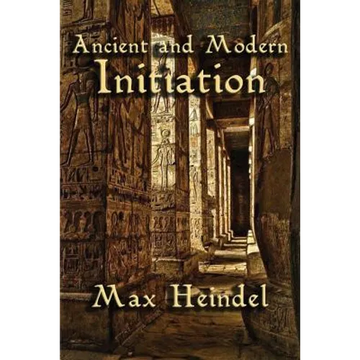 Ancient and Modern Initiation - Paperback