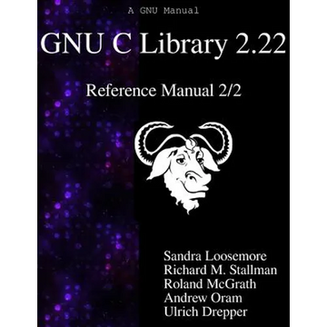 GNU C Library 2.22 Reference Manual 2/2 - Paperback