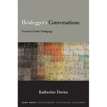 Heidegger's Conversations: Toward a Poetic Pedagogy - Paperback