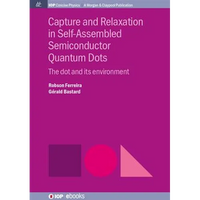 Capture and Relaxation in Self-Assembled Semiconductor Quantum Dots: The Dot and its Environment - Paperback