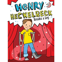 Henry Heckelbeck Breaks a Leg - Paperback