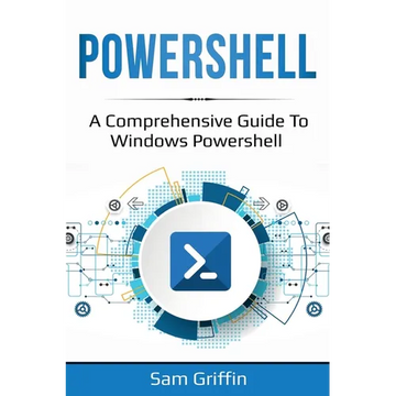 PowerShell: A Comprehensive Guide to Windows PowerShell - Paperback