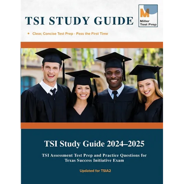 TSI Study Guide: TSI Assessment Test Prep and Practice Questions for Texas Success Initiative Exam - Paperback