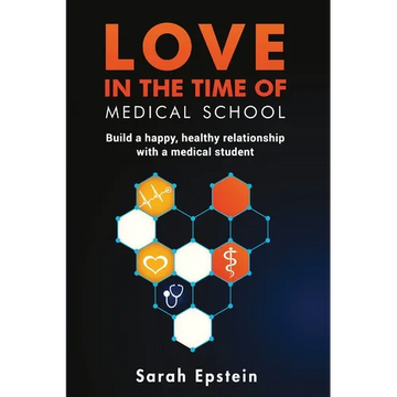 Love in the time of medical school: Build a happy, healthy relationship with a medical student - Paperback