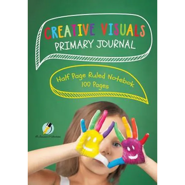 Creative Visuals Primary Journal Half Page Ruled Notebook 100 Pages - Paperback