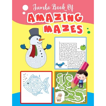 Jumbo Book Of Amazing Mazes: Maze Puzzles Book For Kids 4-8, 8-12 - Paperback