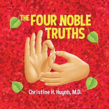 The Four Noble Truths: The Buddha's First Sermon in Buddhism for Children - A Buddhist Teaching For Kids - Paperback