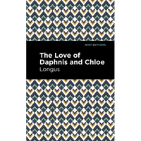 The Loves of Daphnis and Chloe: A Pastrol Novel - Paperback