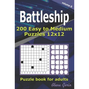 Battleship puzzle book for adults.: 200 Easy to Medium Puzzles 12x12 (Volume 6) - Paperback