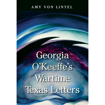 Georgia O'Keeffe's Wartime Texas Letters - Paperback