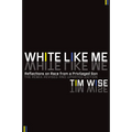 White Like Me: Reflections on Race from a Privileged Son