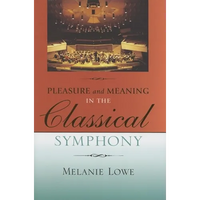 Pleasure and Meaning in the Classical Symphony - Hardcover