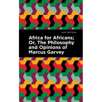 Africa for Africans: Or, the Philosophy and Opinions of Marcus Garvey - Paperback