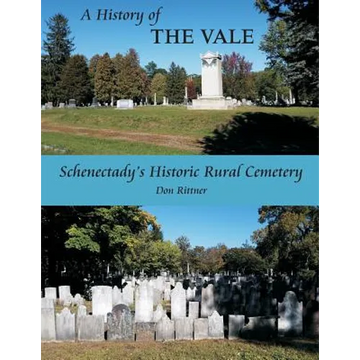 A History of The Vale: Schenectady's Historic Rural Cemetery - Paperback