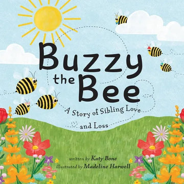 Buzzy the Bee: A Story of Sibling Love and Loss - Paperback