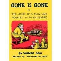 Gone Is Gone: Or the Story of a Man Who Wanted to Do Housework - Hardcover