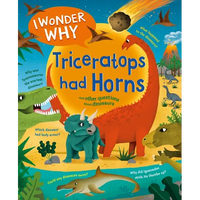 I Wonder Why Triceratops Had Horns: And Other Questions about Dinosaurs - Paperback
