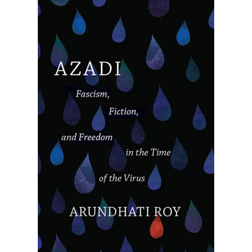 Azadi: Fascism, Fiction, and Freedom in the Time of the Virus (Expanded Second Edition) - Paperback