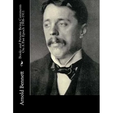 Books and Persons Being Comments On A Past Epoch 1908-1911 - Paperback