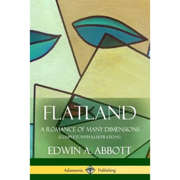 Flatland: A Romance of Many Dimensions (Complete with Illustrations) - Paperback