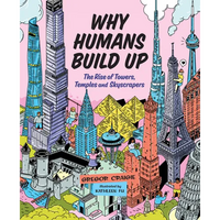 Why Humans Build Up: The Rise of Towers, Temples and Skyscrapers - Hardcover