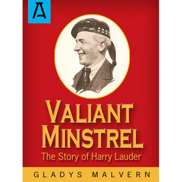 Valiant Minstrel: The Story of Harry Lauder - Paperback