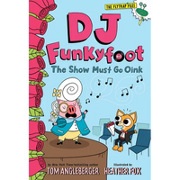 DJ Funkyfoot: The Show Must Go Oink (DJ Funkyfoot #3) - Hardcover