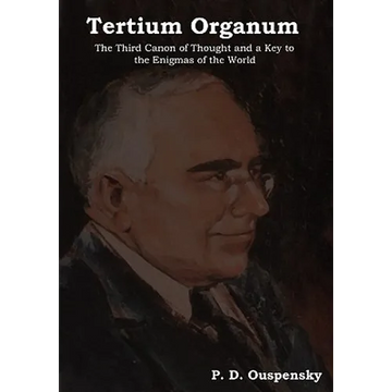 Tertium Organum: The Third Canon of Thought and a Key to the Enigmas of the World - Paperback